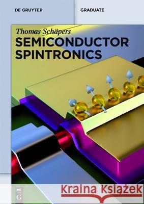 Semiconductor Spintronics Thomas Schapers 9783110361674 Walter de Gruyter