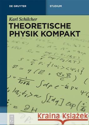 Theoretische Physik kompakt Karl Schilcher 9783110361971 Walter de Gruyter