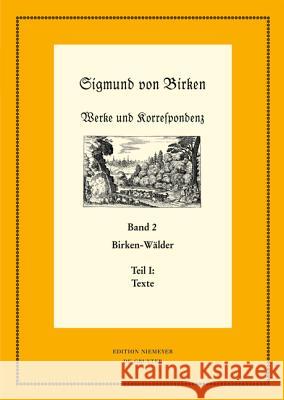 Birken-Walder: Teil 1: Texte. Teil 2: Apparate Und Kommentare Klaus Garber Christoph Hendel Hartmut Laufhutte 9783110362831 Walter de Gruyter