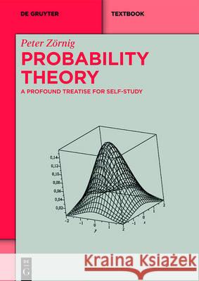 Probability Theory and Statistical Applications: A Profound Treatise for Self-Study Zörnig, Peter 9783110363197 de Gruyter