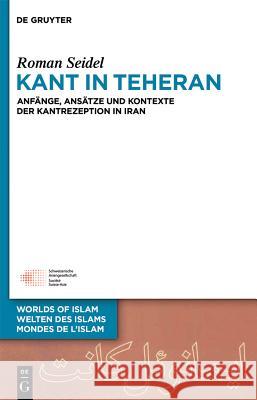 Kant in Teheran Seidel, Roman 9783110363753 De Gruyter