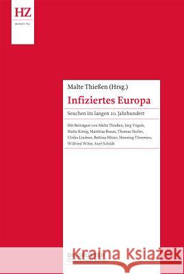 Infiziertes Europa: Seuchen Im Langen 20. Jahrhundert Thießen, Malte 9783110364347 De Gruyter Oldenbourg