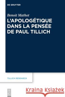 L'Apologétique Dans La Pensée de Paul Tillich Benoit Mathot 9783110364583 De Gruyter