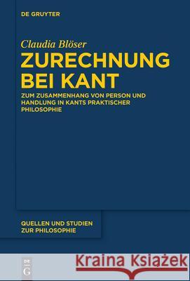 Zurechnung bei Kant Blöser, Claudia 9783110370447 De Gruyter