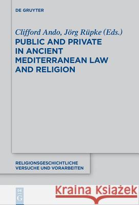 Public and Private in Ancient Mediterranean Law and Religion  9783110371024 De Gruyter