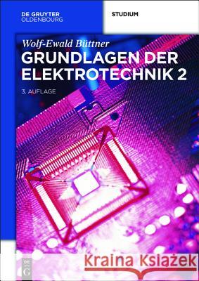 Grundlagen der Elektrotechnik 2 Büttner, Wolf-Ewald 9783110371789 De Gruyter Oldenbourg