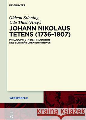Johann Nikolaus Tetens (1736-1807) Stiening, Gideon 9783110372373 De Gruyter
