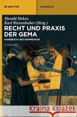 Recht und Praxis der GEMA Harald Heker, Karl Riesenhuber 9783110372496