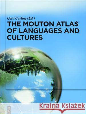 The Mouton Atlas of Languages and Cultures Gerd Carling 9783110373073