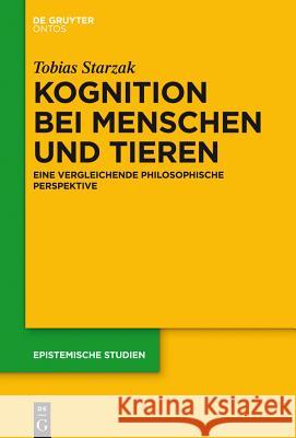 Kognition bei Menschen und Tieren Starzak, Tobias 9783110374773 De Gruyter
