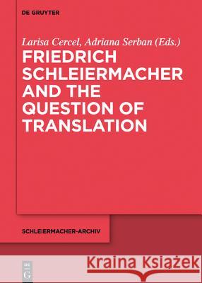 Friedrich Schleiermacher and the Question of Translation  9783110375176 De Gruyter