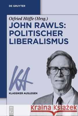 John Rawls: Politischer Liberalismus  9783110376029 De Gruyter