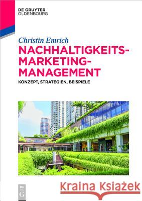 Nachhaltigkeits-Marketing-Management Christin Emrich 9783110376876 Walter de Gruyter