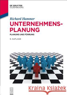 Unternehmensplanung: Planung Und Führung Hammer, Richard 9783110376883