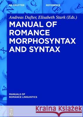 Manual of Romance Morphosyntax and Syntax  9783110376937 De Gruyter Mouton