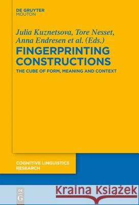 Fingerprinting Constructions: The Cube of Form, Meaning and Context Kuznetsova, Julia 9783110377354 De Gruyter Mouton