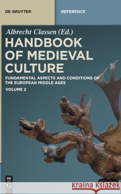 Handbook of Medieval Culture. Volume 2 Albrecht Classen 9783110377569