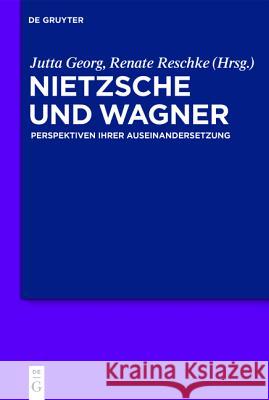 Nietzsche und Wagner Georg, Jutta 9783110378597 De Gruyter