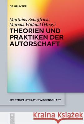 Theorien und Praktiken der Autorschaft  9783110378702 De Gruyter