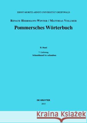 Pommersches Wörterbuch. Bd.2/7 : Schauhband - schnuben Herrmann-Winter, Renate; Vollmer, Matthias 9783110399783
