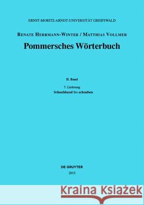 Pommersches Wörterbuch. Bd.2/7 : Schauhband - schnuben Herrmann-Winter, Renate; Vollmer, Matthias 9783110399783 De Gruyter Mouton