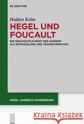 Hegel und Foucault Kelm, Holden 9783110400922