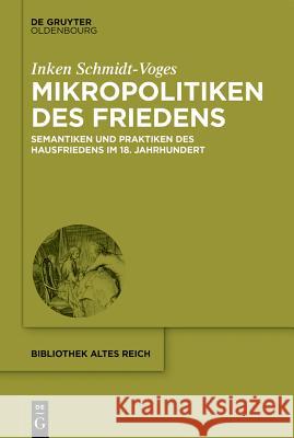Mikropolitiken des Friedens Inken Schmidt-Voges 9783110402162