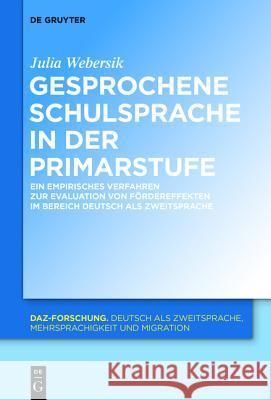 Gesprochene Schulsprache in der Primarstufe Webersik, Julia 9783110402957 De Gruyter Mouton