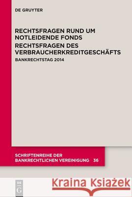 Rechtsfragen rund um notleidende Fonds. Rechtsfragen des Verbraucherkreditgeschäfts No Contributor 9783110404357 De Gruyter