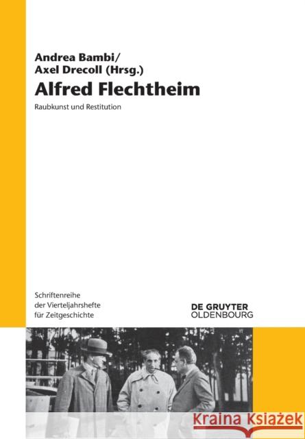 Alfred Flechtheim: Raubkunst Und Restitution Bambi, Andrea 9783110404845 Walter de Gruyter