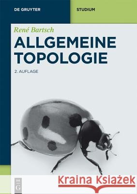 Allgemeine Topologie Rene Bartsch 9783110406177 Walter de Gruyter