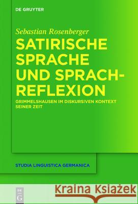 Satirische Sprache und Sprachreflexion Rosenberger, Sebastian 9783110408164 De Gruyter Mouton