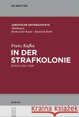 In der Strafkolonie Franz Kafka, Roberto Bartoli, Renate Werner 9783110408836 De Gruyter