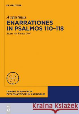Enarrationes in Psalmos 110-118 Augustinus 9783110411164 De Gruyter