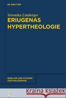 Eriugenas Hypertheologie Limberger, Veronika 9783110411485 De Gruyter