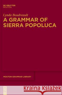 A Grammar of Sierra Popoluca Lynda Boudreault 9783110411676 De Gruyter