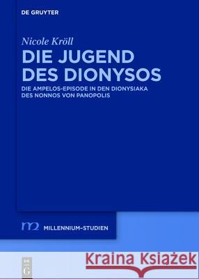 Die Jugend des Dionysos Kröll, Nicole 9783110412055 de Gruyter