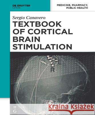 Textbook of Cortical Brain Stimulation Sergio Canavero   9783110412611