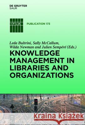 Knowledge Management in Libraries and Organizations Bultrini, Leda 9783110413014 Walter de Gruyter