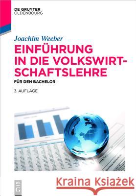 Einführung in die Volkswirtschaftslehre Weeber, Joachim 9783110414011