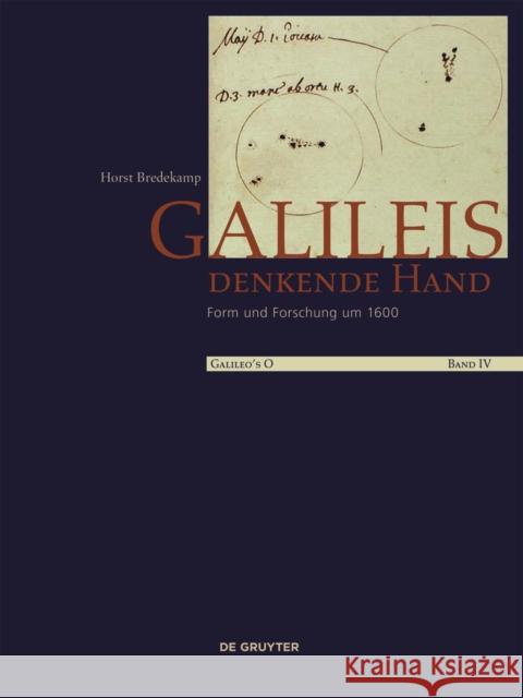 Galileis denkende Hand : Form und Forschung um 1600 Bredekamp, Horst 9783110414578