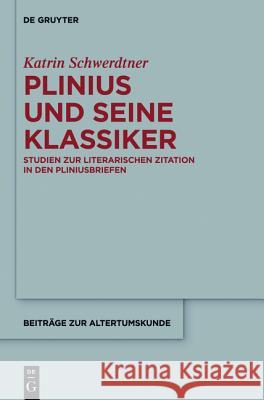 Plinius und seine Klassiker Schwerdtner, Katrin 9783110414721 Walter de Gruyter