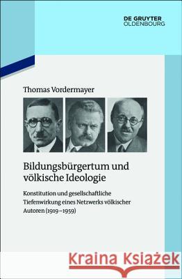 Bildungsbürgertum und völkische Ideologie Vordermayer, Thomas 9783110414752 De Gruyter Oldenbourg