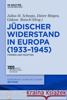 Jüdischer Widerstand in Europa (1933-1945) Schoeps, Julius H. 9783110415124