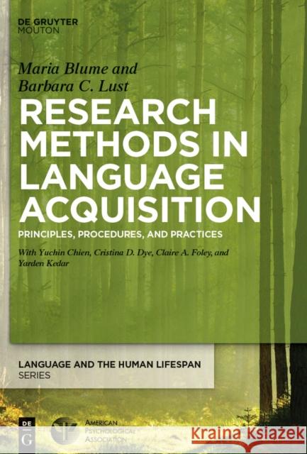 Research Methods in Language Acquisition: Principles, Procedures, and Practices Blume, Maria 9783110415223