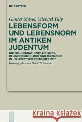 Lebensform und Lebensnorm im Antiken Judentum Mayer, Günter 9783110415902 Walter de Gruyter