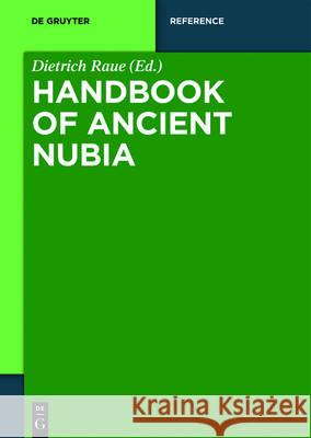 Handbook of Ancient Nubia Dietrich Raue 9783110416695 De Gruyter