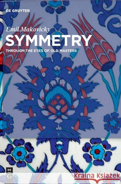 Symmetry Makovicky, Emil 9783110417050 De Gruyter