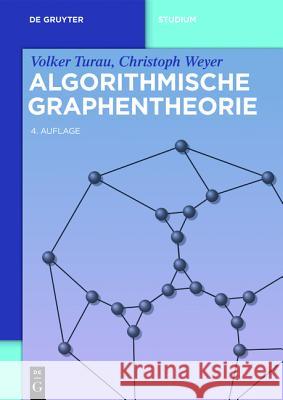 Algorithmische Graphentheorie Volker Turau, Christoph Weyer 9783110417272 de Gruyter