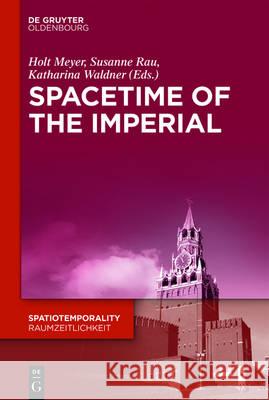 Spacetime of the Imperial Meyer, Holt 9783110419733 de Gruyter Oldenbourg